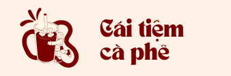 Cái Tiệm Cà Phê